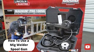 How to use a Mig Welder Spool Gun