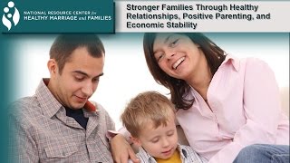Stronger Families Through Healthy Relationships, Positive Parenting, and Economic Stability