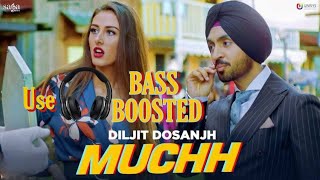 Muchh : Diljit Dosanjh : PUNJABI [BASS BOOSTED] SONGS | The Boss | Kaptaan | New Punjabi Songs 2019