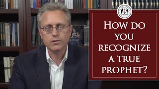 How Do You Recognize a True Prophet?