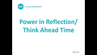 Power in Reflection/Think Ahead Time