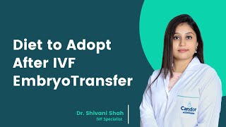 Diet After IVF Embryo Transfer || Candor IVF Center, Surat || Dr. Shivani Shah