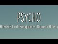 Harris & Ford, Bassjackers, Rebecca Helena - Psycho (Lyrics) | You make me go a little bit psycho