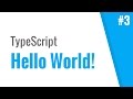 Hello World (TypeScript tutorial, #3)