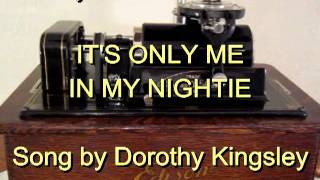 853 - IT'S ONLY ME IN MY NIGHTIE, Song by Dorothy Kingsley (Sep. 1908)