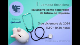 III Jornadas Financieras COMT: «El ahorro como generador de futuro de riqueza»