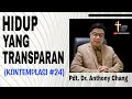 Anthony Chang: HIDUP YANG TRANSPARAN (KONTEMPLASI #24) #petrafanggidae #ck7 #bethanynginden #gbi