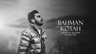 bahman kootah - arshia gham  بهمن کوتاه _ عرشیاغم