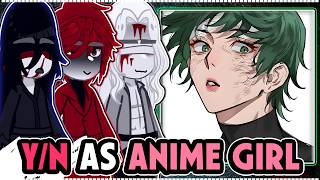 ||Homicipher reacting to Y/N AS ANIME GIRL|| \\\\🇧🇷/🇺🇲// ◆Bielly - Inagaki◆