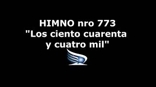 HIMNO Nro 773 - Los ciento cuarenta y cuatro mil