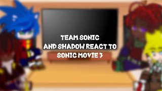 Team sonic and shadow react to sonic movie 3 || spoiler?