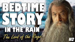 The Lord of the Rings (Audiobook with rain sounds) Part 2 | ASMR Bedtime Story (British Voice)