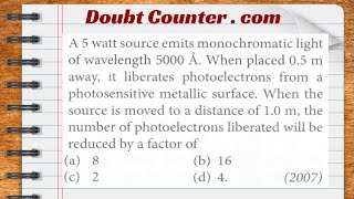 A 5 watt source emits monochromatic light of wavelength 5000. When placed 0.5 m away, it liberates