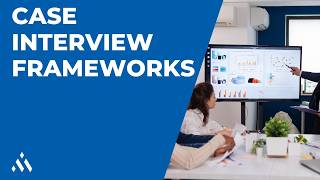 Case Interview Frameworks: 4 Starter Frameworks to Know