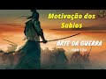 A ARTE DA GUERRA -  FRASES  DE COMO VENCER NA VIDA! (SUN TZU)