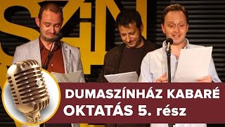 Oktatás 5. rész | Dumaszínház Kabaré