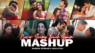 never going back again mashup naresh parmar valentine special darshan raval arijit singh #music