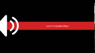 124 O T3 SOUND Effect