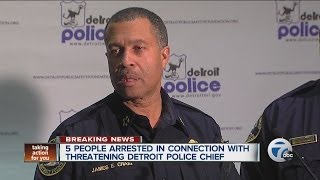 5 people arrested in connection with threatening Detroit Police Chief