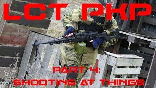 LCT PKP Part 4: Shooting At Things