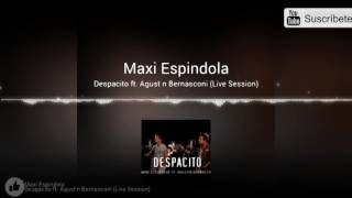 Maxi Espíndola ft. Agustín Bernasconi - Despacito. (Cover)