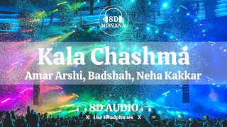 Kala Chasma - Badshah, Neha Kakkar and Amar Arshi (8D Audio) | 8D NIRVANA | Use Headphones