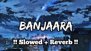 Banjaara song,  | Ek Villain | Slowed + Reverb Music | lofi music,