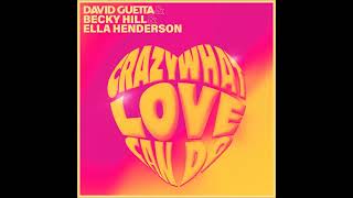 David Guetta & Becky Hill & Ella Henderson - Crazy What Love Can Do (Extended Mix)