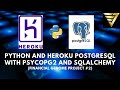 Python & Heroku PostgresSQL tutorial w/ Psycopg2 &  SQLAlchemy | #187 (Financial Genome Project #2)