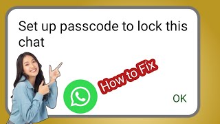 Fix Set up passcode to lock this chat Whatsapp Problem 2024 | How to Set Passcode On WhatsApp
