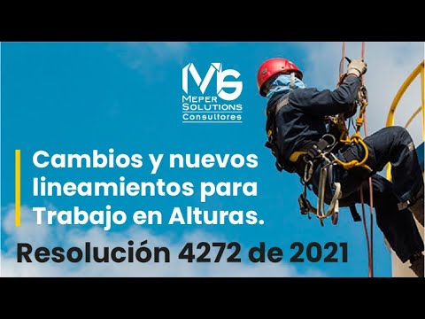 Cambios Y Nuevos Lineamientos Para Trabajo En Alturas. Resolución 4272 ...