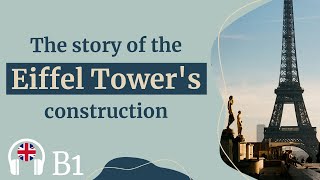 English Podcast. Level B1 (Intermediate). The story of the Eiffel Tower