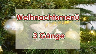 Weihnachtsmenü | 3 Gänge | Festtage | Rezepte | Küchencottage