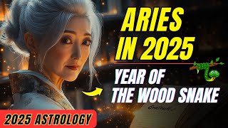 What 2025 Holds for ARIES? 🐍♈️  A Life-Changing Year of the Wood Snake – Astrology Predictions!