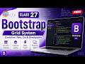 Class 27 - Bootstrap Grid System | Container, Row, Col & Breakpoints