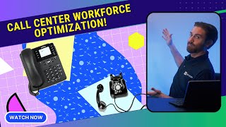 Call Center Workforce Optimization - Why It’s Important and Best Practices