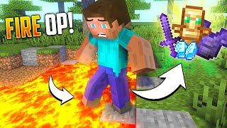 Minecraft but FIRE Gives OP ITEMS...