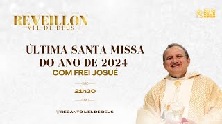 O ANO DA ESPERANÇA! Homilia de Frei Josué | Reveillon Mel de Deus