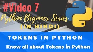 Tokens In Python || Learn tokens the easier way || In Hindi