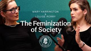 The Feminization of Society | Louise Perry and Mary Harrington
