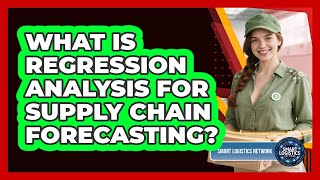 What Is Regression Analysis For Supply Chain Forecasting? - Smart Logistics Network