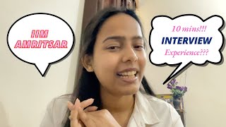 10 mins IIM Amritsar Interview Experience!!!