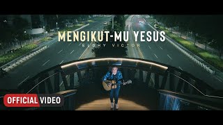 Eldhy Victor - Mengikut-Mu Yesus (Official Music Video)