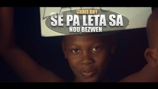 CHRIS BBY - Se Pa Leta sa ( Videyo Ofisyèl 4k )