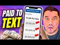 Get Paid $2,250 A Day To TEXT On Your Phone! Earn $500 FAST | Make Money Online