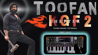 Toofan songs | KGF Chepter 2 | #kgf2 #kgfchapter2 #kgfsongs #piano #org2022