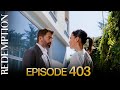 Esaret 403. Bölüm | Redemption Episode 403