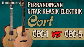 DUEL GITAR KLASIK SOLID TOP VS LAMINATED TOP!! Perbandingan Cort CEC1 OP dan Cort CEC5 OP