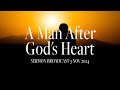 Sermon 03.11.24 A Man After God's Heart