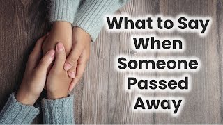 What to Say When Someone Passed Away